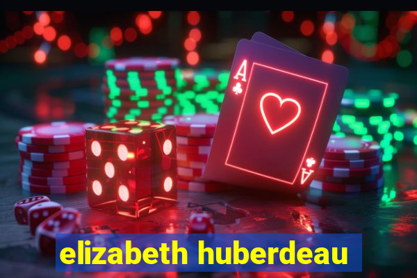 elizabeth huberdeau